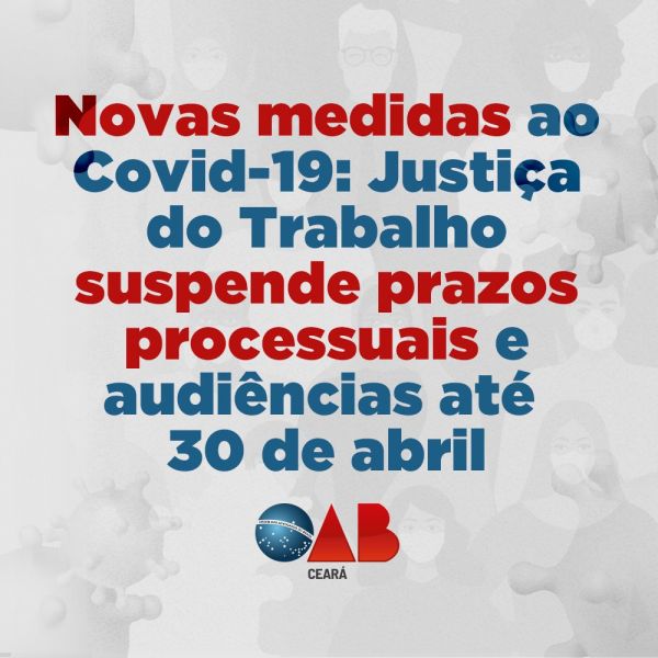 Novas medidas ao Covid-19: Justiça do Trabalho do Ceará suspende prazos processuais e audiências até ‪30 de abril‬