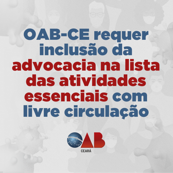 OAB-CE requer inclusão da advocacia na lista das atividades essenciais com livre circulação