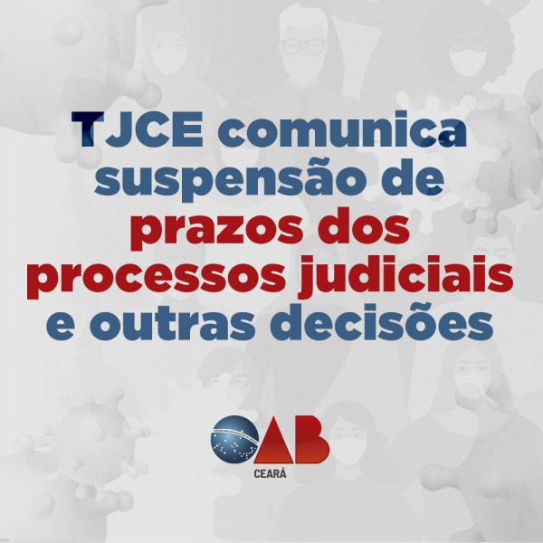 TJCE comunica suspensão de prazos dos processos judiciais e outras decisões