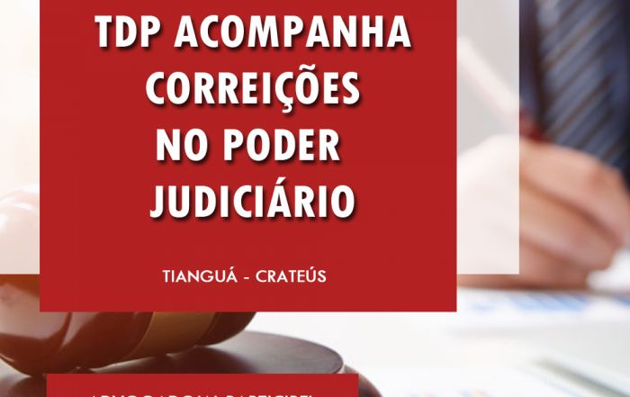 TDP acompanha correições no poder judiciário