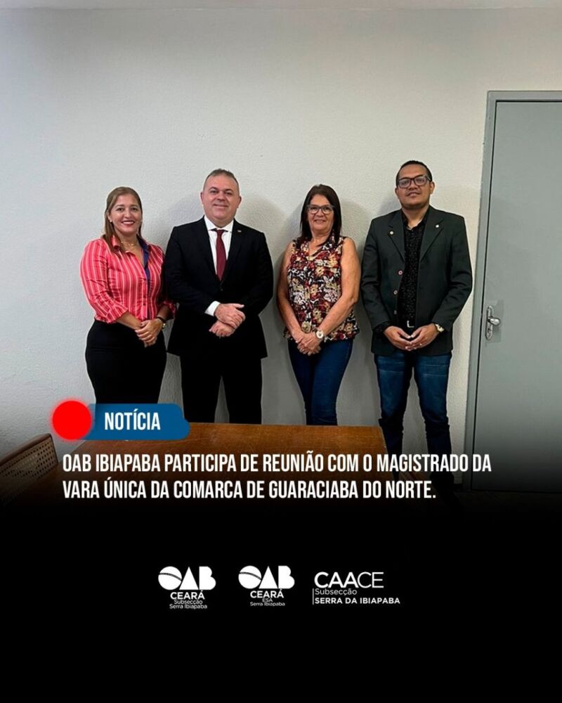 OAB Ibiapaba participa de reunião com o magistrado da Vara Única de Guaraciaba do Norte