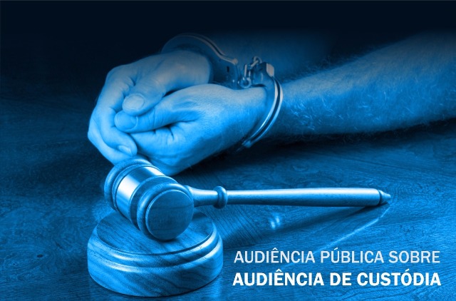 OAB-CE realiza em dezembro audiência pública para discutir Audiências de Custódia